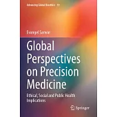 Global Perspectives on Precision Medicine: Ethical, Social and Public Health Implications