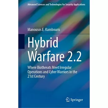 Hybrid Warfare 2.2: Where Biothreats Meet Irregular Operations and Cyber Warriors in the 21st Century