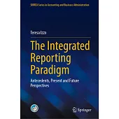 The Integrated Reporting Paradigm: Antecedents, Present and Future Perspectives