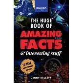 The Huge Book of Amazing Facts & Interesting Stuff 2024: Science, History, Pop Culture Facts & More 10th Anniversary Edition