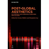 Post-Global Aesthetics: 21st Century Latin American Literatures and Cultures