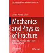 Mechanics and Physics of Fracture: Multiscale Modeling of the Failure Behavior of Solids