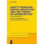 Kant’s Transcendental Deduction and the Theory of Apperception: New Interpretations