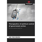 Therapeutics of political control of government action