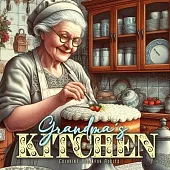 Grandma´s Kitchen Coloring Book for Adults: Cottage Kitchen Coloring Book for Adults Vintage Coloring Book for Adults Grandma Portraits