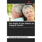 The Right of the Elderly to Integral Health