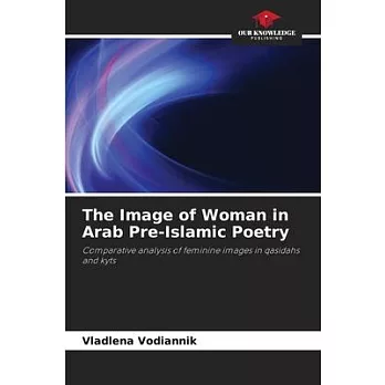 The Image of Woman in Arab Pre-Islamic Poetry