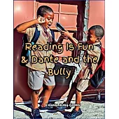Reading is Fun & Dante and the Bully: Children Book about Bullying/ How to deal with Bullying in schools