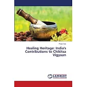 Healing Heritage: India’s Contributions to Chikitsa Vigyaan