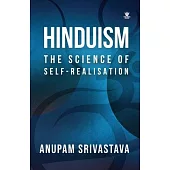Hinduism: The Science of Self Realisation: The Science of Self Realisation