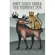 Don’t Sleep Under the Midnight Sun and Other Short Stories