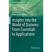 Insights Into the World of Diatoms: From Essentials to Applications