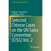 Selected Chinese Cases on the Un Sales Convention (Cisg) Vol. 2
