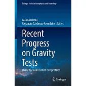 Recent Progress on Gravity Tests: Challenges and Future Perspectives