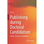 Publishing During Doctoral Candidature: Policies, Practices, and Identities