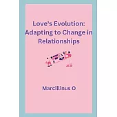Love’s Evolution: Adapting to Change in Relationships