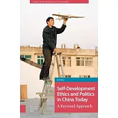 Self-Development Ethics and Politics in China Today: A Keyword Approach