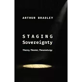 Staging Sovereignty: Theory, Theater, Thaumaturgy