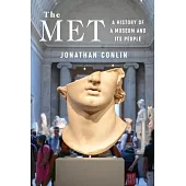 The Met: A History of a Museum and Its People