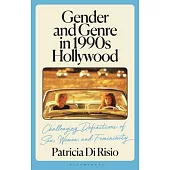 Gender and Genre in 1990s Hollywood: Challenging Definitions of Sex, Women, and Femininity