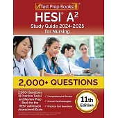 HESI A2 Study Guide 2024-2025 for Nursing: 2,000+ Questions (6 Practice Tests) and Review Prep Book for the HESI Admission Assessment Exam [11th Editi