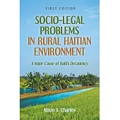 Socio-Legal Problems in Rural Haitian Environment: A Major Cause of Haiti’s Decadency