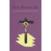 Holy Week and Me