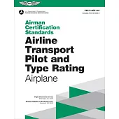 Airman Certification Standards: Airline Transport Pilot and Type Rating - Airplane (2024): Faa-S-Acs-11a