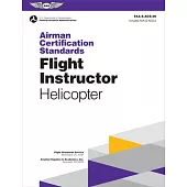Airman Certification Standards: Flight Instructor - Helicopter (2024): Faa-S-Acs-29