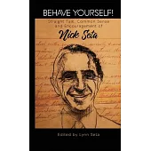 Behave Yourself! Straight Talk, Common Sense and Encouragement of Nick Seta