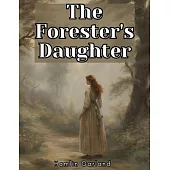 The Forester’s Daughter: A Romance of the Bear-Tooth Range