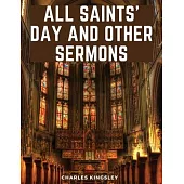 All Saints’ Day And Other Sermons
