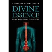 Divine Essence: You Are the Snake in the Garden of Eden