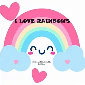 I Love Rainbows