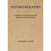 Psychotherapies: A Simple Explanation and Biblical Evaluation