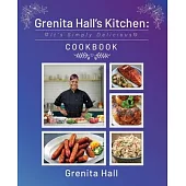 Grenita Hall’s Kitchen: It’s Simply Delicious Cookbook