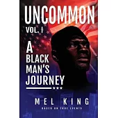 Uncommon: A Black Man’s Journey