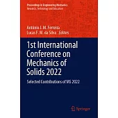 1st International Conference on Mechanics of Solids 2022: Selected Contributions of MS 2022