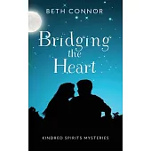 Bridging the Heart: Kindred Spirits Mysteries