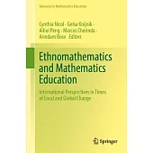 Ethnomathematics and Mathematics Education: International Perspectives in Times of Local and Global Change