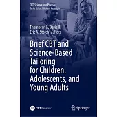 Brief CBT and Science-Based Tailoring for Children, Adolescents, and Young Adults