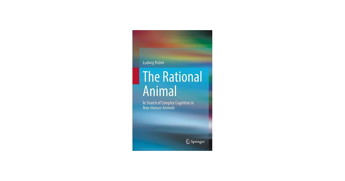 博客來-The Rational Animal: In Search of Complex Cognition in Non-Human ...