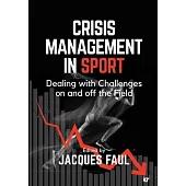 Crisis Management in Sport: Dealing with Challenges On and Off the Field