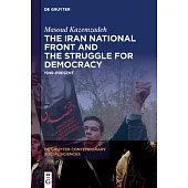 The Iran National Front and the Struggle for Democracy: 1949-Present