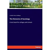 The Elements of Sociology: A text-book for colleges and schools