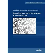 Return Migration and Its Consequences in Southeast Europe