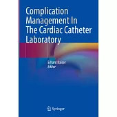 Complication Management in the Cardiac Catheter Laboratory