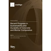 Recent Progress in Sustainability and Durability of Concrete and Mortar Composites