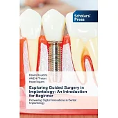 Exploring Guided Surgery in Implantology: An Introduction for Beginner