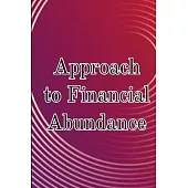 Approach to Financial Abundance: Find Your Riches Frequency And The Best Option For You
